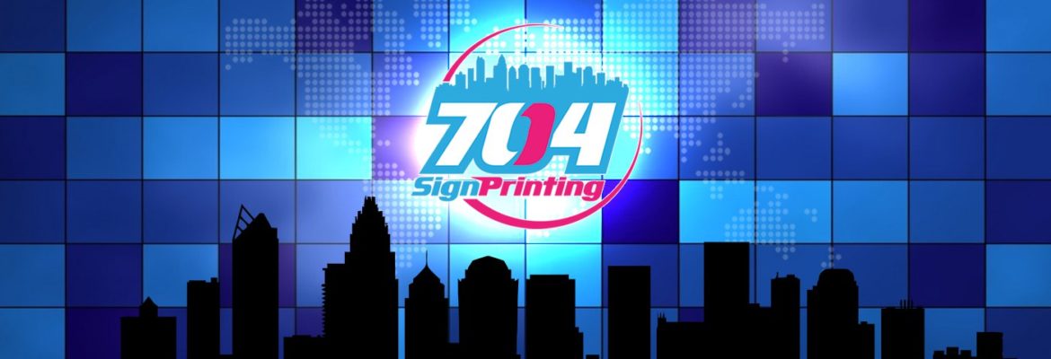 704 Sign Printing