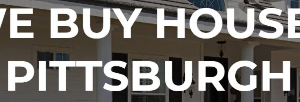 WE BUY HOUSES PITTSBURGH