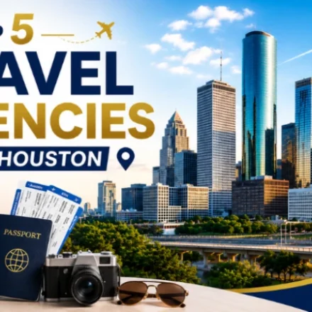 Best Houston travel agencies for unforgettable vacation planning